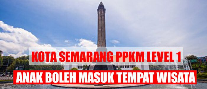 PPKM Kota Semarang menjadi Level 1, Anak Boleh Masuk Tempat Wisata