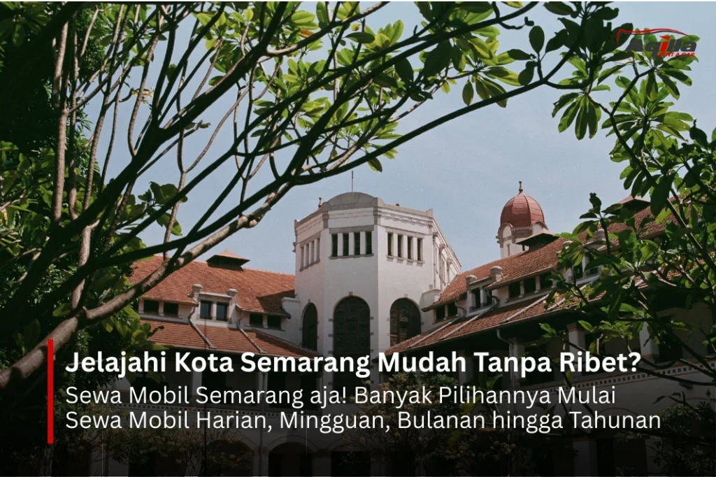 Sewa mobil Semarang Harian, Mingguan, Bulanan