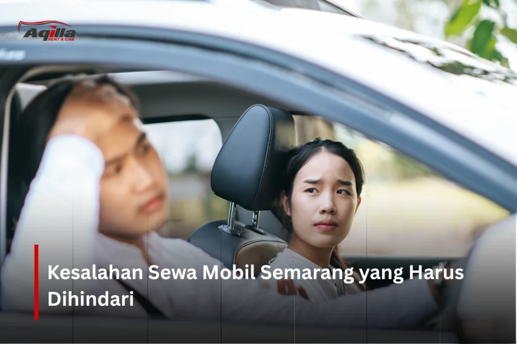 Kesalahan Sewa Mobil Semarang yang harus dihindari