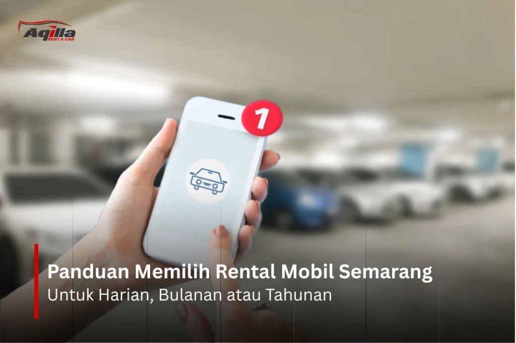 Panduan Memilih Rental Mobil Semarang