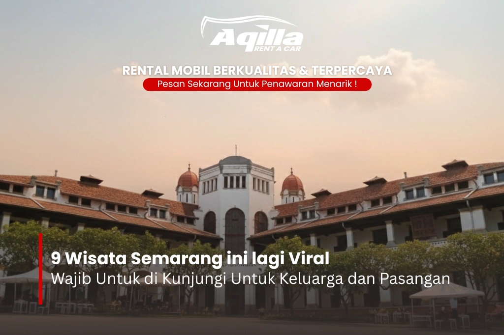 9 Wisata Semarang ini Lagi Viral