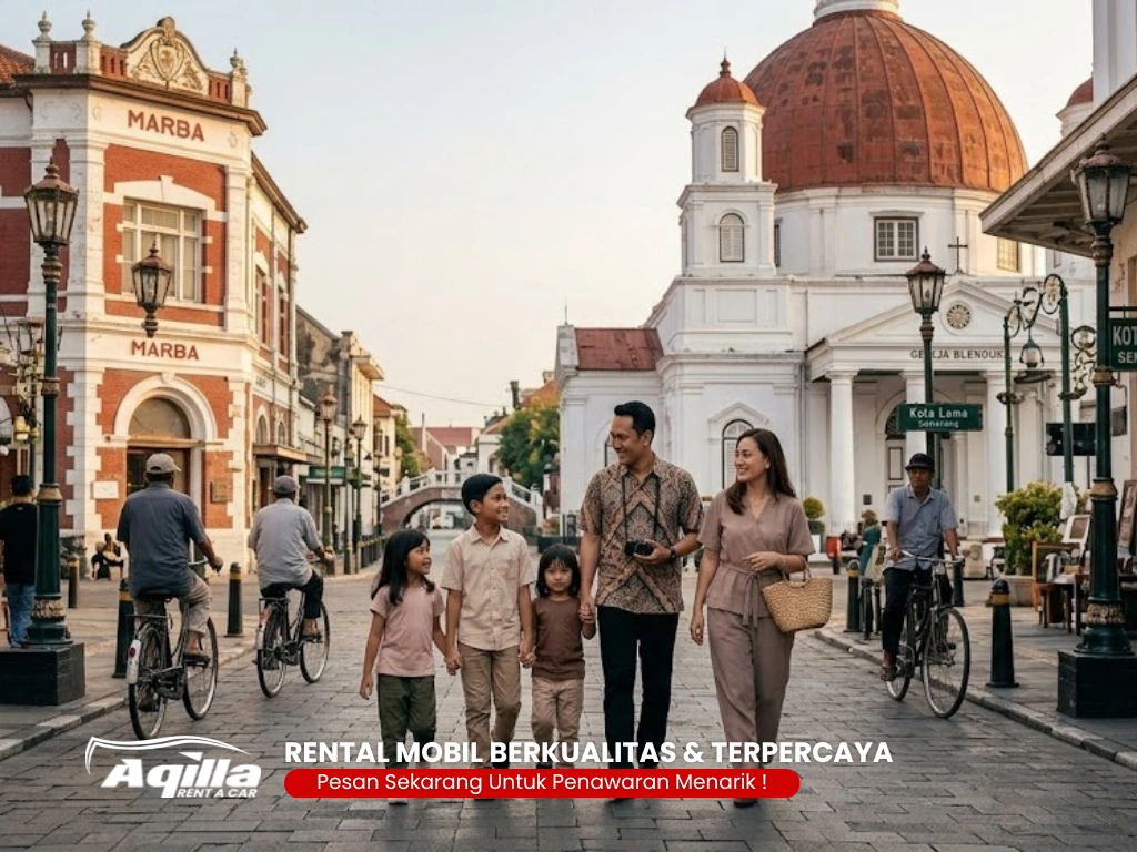 Sewa Mobil Harian Untuk Wisata di Kota Lama Semarang