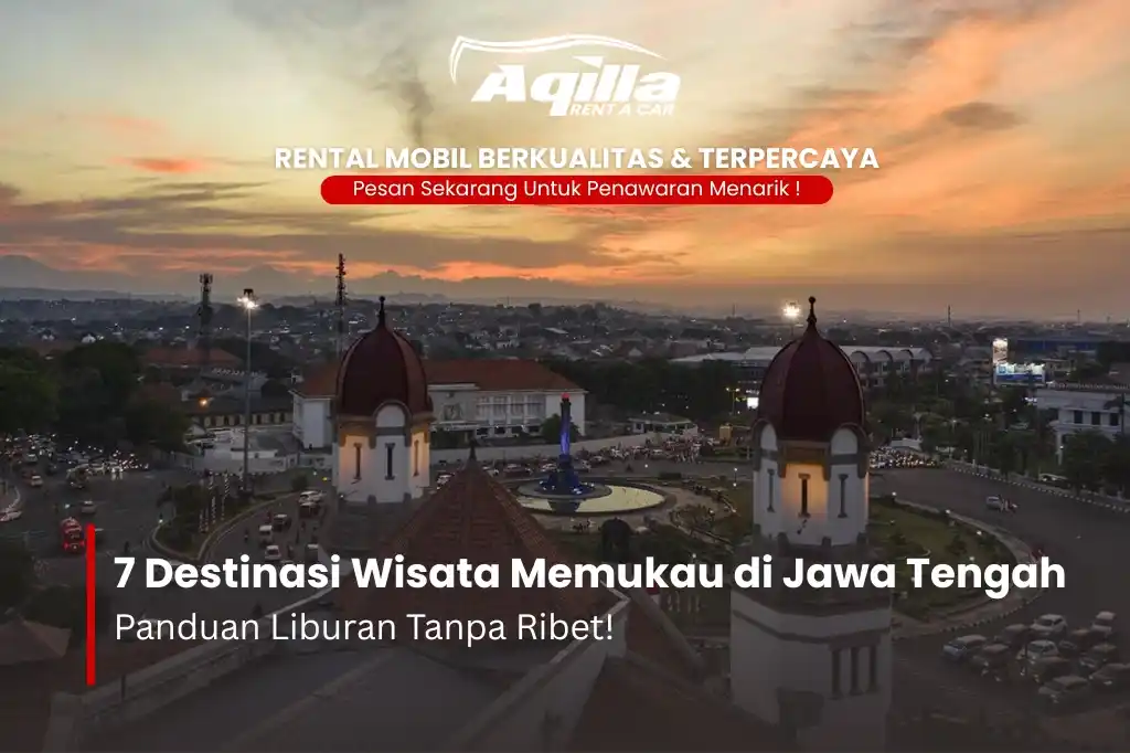 7 Destinasi Wisata Jawa Tengah